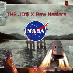 THE JO'$ - NASA (ft. Raw Naaiers) [Prod. by INF3RNX & LVTY]