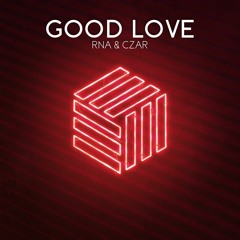 RNA & CZAR - Good Love