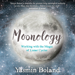 Moonology by Yasmin Boland: Get in Tune with the Moon