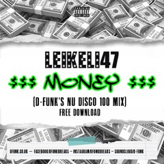 Leikeli47 - Money (D-Funk's Nu Disco 100 Mix) *Free Download*