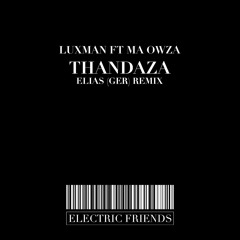 Luxman Ft Ma Owza - Thandaza (Elias (GER) Remix) SC Edit MASTER 2