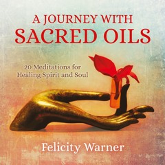 Felicity Warner - A Journey with Sacred Oils: Angelica