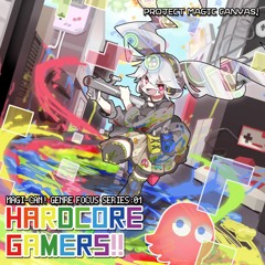 【M3-2019秋 お-25a】HARDCORE GAMERS!! *Album Demo*