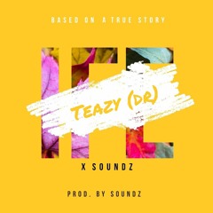 Ife -Teazy(dr) X Sounds