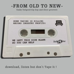 FROM OLD TO NEW / funky feelgood hip hop and disco groovers