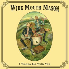 Wide Mouth Mason - Erase Any Trace