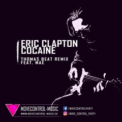 Eric Clapton - Cocaine (Thomas Beat Remix Feat. Mae)