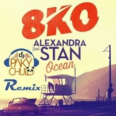 8KO feat Alexandra Stan - Ocean (DJ Paky Chulo Remix)