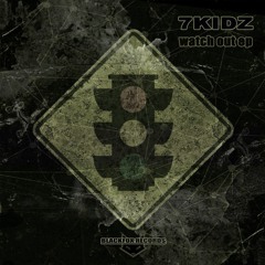 7Kidz - Watch Out EP (clips/freedownload)