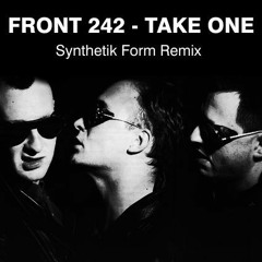 Front 242 - Take One (Synthetik Form Remix)