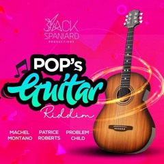 Pop's Guitar Riddim (Problem Child, Patrice Roberts, Machel Montano)(Soca 2020)