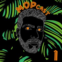 MOPCAST #1