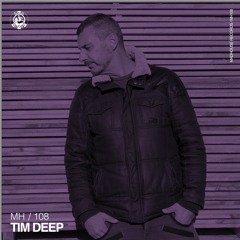 MH108 // Tim Deep [Feel The Bass]