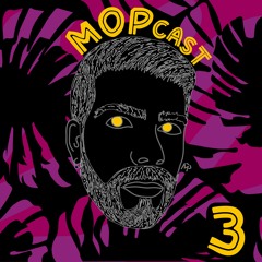 MOPCAST #3