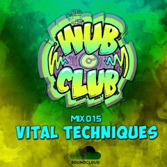 Wub Club Mix 015 - Vital Techniques