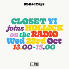 No Bad Days with Hollick & Closet Yi - October 2019