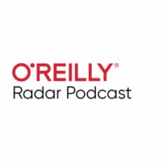 O'Reilly Radar Podcast
