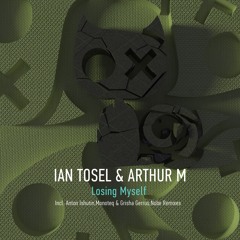 Ian Tosel & Arthur M - Losing Myself ( Anton Ishutin Remix )