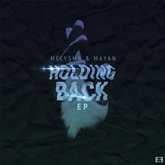 Melysma & Mayan - Holding Back