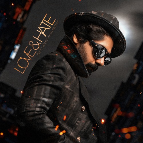 Love & Hate featuring | HAMZA KHAN BAANDE
