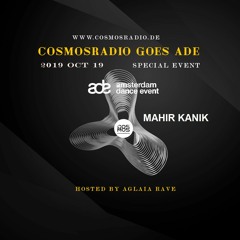 Mahir Kanik - ADE Special Event@cosmosradio.de