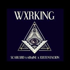 Scarlxrd, 6IX9INE, XXXTentacion - Wxrking (Audio) (Prod. Mouss)