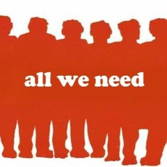 All We Need