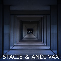 STACIE & ANDI VAX - Твоє