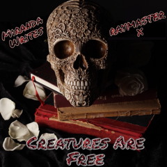 Creatures are Free featuring Raymaster X