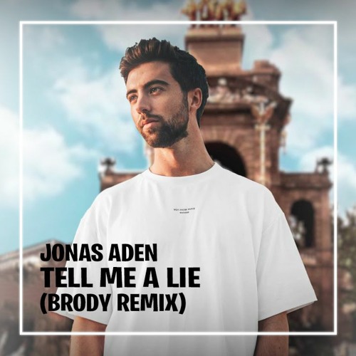 Jonas Aden Tell Me A Lie Remix