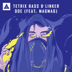 Tetrix Bass & LINKER (feat. MagMag) - DOE