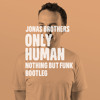 Jonas Brothers Only Human Nothing But Funk S Disco Tropicana Bootleg Mp3