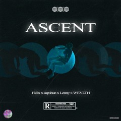 ASCENT (w/ Capshun, Lenny & WEVLTH)
