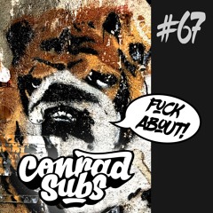 Conrad Subs - FUCK ABOUT! PROMO MIX 067