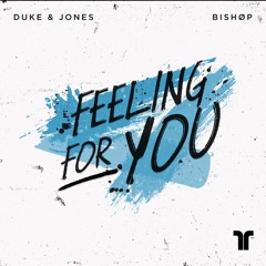 Duke & Jones x BISHØP - Feeling For You