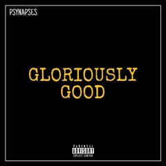 Gloriously Good