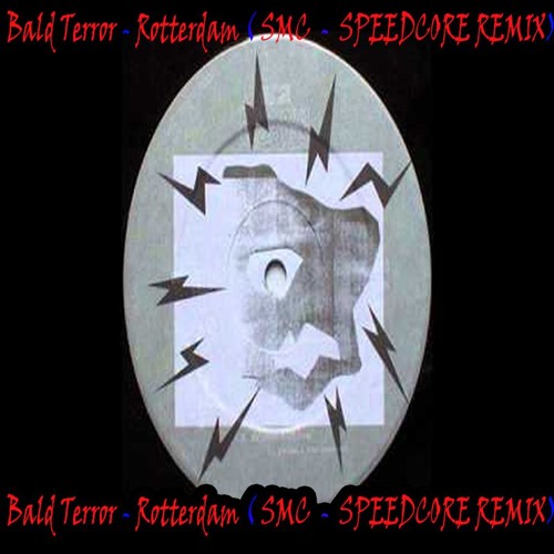 Bald Terror - Rotterdam (SMC -SPEEDCORE BOOTLEG)FREE DOWNLOAD