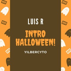 Luis R - Intro Halloween 2019 Yilbercyto FREE
