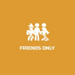 Friends Only