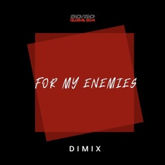 For_My_Enemies_Original_Mix (Out on The Orchard/SONY/BMG/5050 Global EDM)