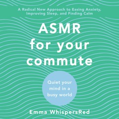 ASMR FOR YOUR COMMUTE by Emma WhispersRed
