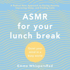 ASMR FOR YOUR LUNCH BREAK by Emma WhispersRed