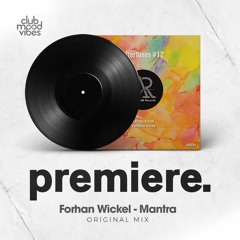 PREMIERE: Forhan Wickel - Mantra (Original Mix) [Aftertech Records]