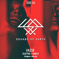 SOE112 Vazik - Electric Dance (Original Mix)