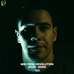 #018 MIB Crew Revolution Podcast - Bons