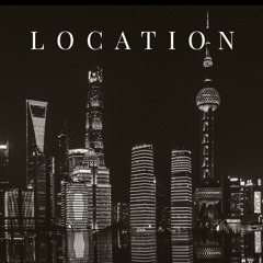 *LOCATION* - (Ft. SHADEBEATS)