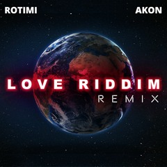 Rotimi & Akon - Love Riddim (Remix)