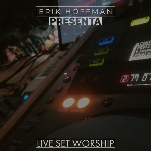 ERIK HOFMAN - LIVE SET - (WORSHIP)