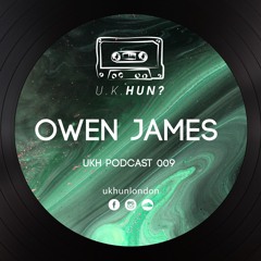 UKH Podcast 009 - Owen James