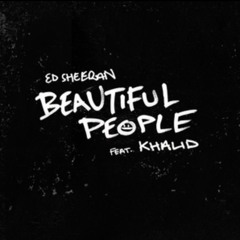 Ed Sheeran (Feat.)Khalid - Beautiful People
